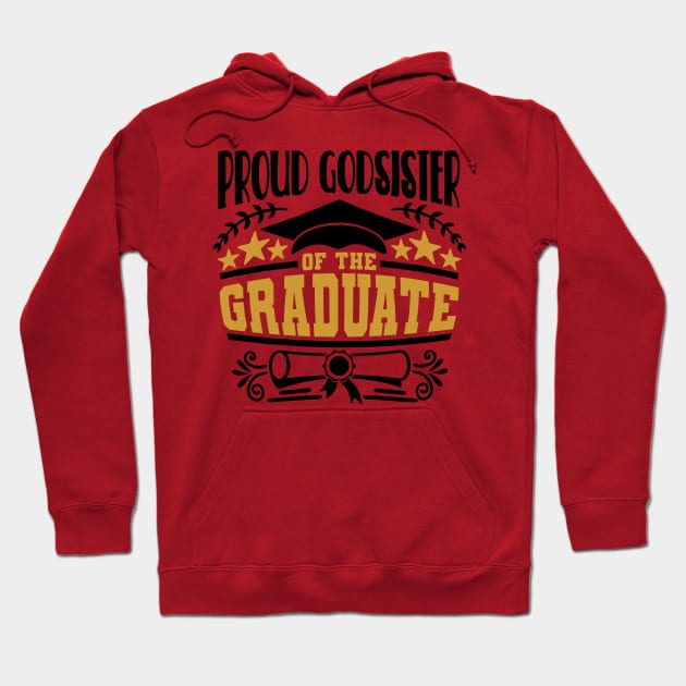 Proud Godsister Of The Graduate Graduation Gift Hoodie by PurefireDesigns